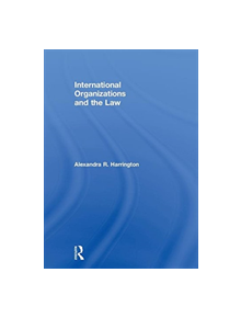 International Organizations and the Law - 9780815375302