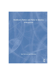 Healthcare Politics and Policy in America - 9780815376330