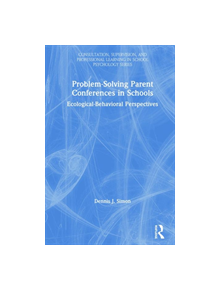 Problem-Solving Parent Conferences in Schools - 9780815376354