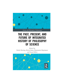 The Past, Present, and Future of Integrated History and Philosophy of Science - 9780815379850