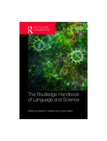 The Routledge Handbook of Language and Science - 9780815382683