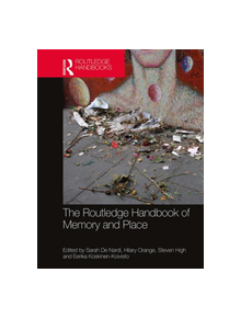 The Routledge Handbook of Memory and Place - 9780815386308