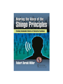 Hearing the Voice of the Shingo Principles - 9780815387046