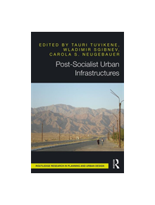 Post-Socialist Urban Infrastructures (OPEN ACCESS) - 9780815392651