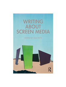 Writing About Screen Media - 9780815393528