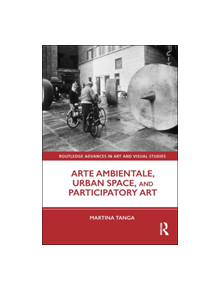 Arte Ambientale, Urban Space, and Participatory Art - 9780815393733