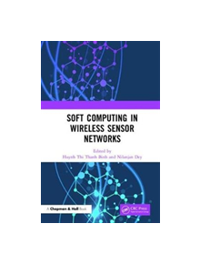 Soft Computing in Wireless Sensor Networks - 9780815395300