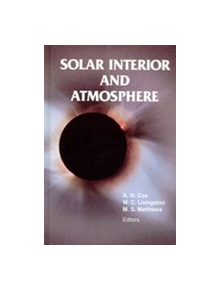 Solar Interior and Atmosphere - 9780816512294