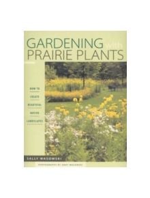 Gardening With Prairie Plants - 9780816630875