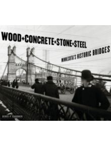 Wood, Concrete, Stone, and Steel - 9780816646661