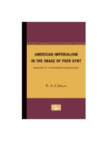 American Imperialism in the Image of Peer Gynt - 9780816657964