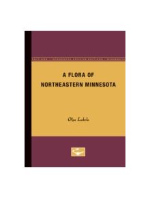 A Flora of Northeastern Minnesota - 9780816658084