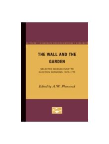 The Wall and the Garden - 9780816658527