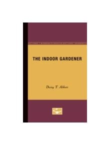 The Indoor Gardener - 9780816659319