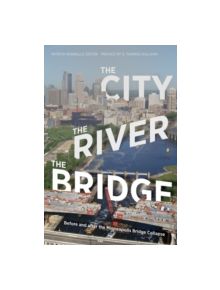 The City, the River, the Bridge - 9780816667666