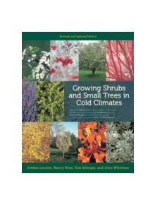 Growing Shrubs and Small Trees in Cold Climates - 9780816675944