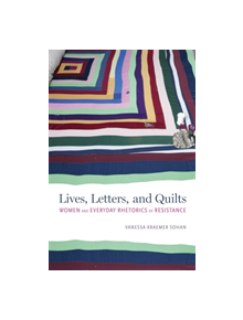 Lives, Letters, and Quilts - 9780817320386