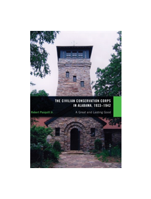 The Civilian Conservation Corps in Alabama, 1933 1942 - 9780817359263