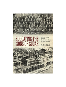 Educating the Sons of Sugar - 9780817359515