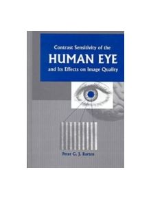 Contrast Sensitivity of the Human Eye and Its Effects on Image Quality - 25417 - 9780819434968