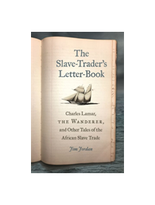 The Slave-Trader's Letter-Book - 9780820356877