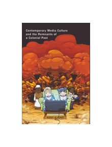 Contemporary Media Culture and the Remnants of a Colonial Past - 9780820479392