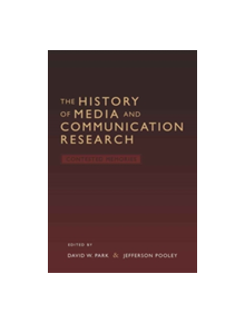 The History of Media and Communication Research - 9780820488295