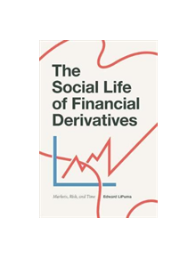 The Social Life of Financial Derivatives - 9780822369714