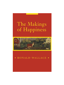 The Makings of Happiness - 9780822954484