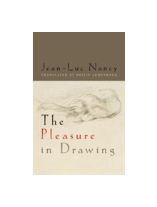 The Pleasure in Drawing - 9780823250943