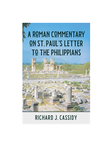 Roman Commentary on St. Paul's Letter to the Philippians - 9780824501631