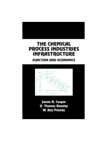 The Chemical Process Industries Infrastructure - 9780824704353