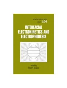 Interfacial Electrokinetics and Electrophoresis - 9780824706036