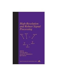 High-Resolution and Robust Signal Processing - 9780824747527