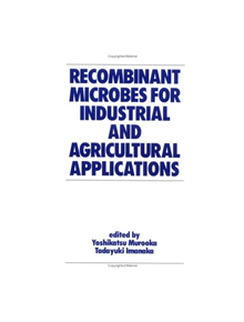 Recombinant Microbes for Industrial and Agricultural Applications - 9257 - 9780824791414