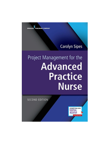 Project Management for the Advanced Practice Nurse - 18257 - 9780826161956