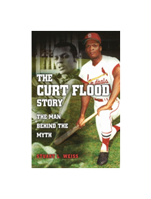 The Curt Flood Story - 9780826221728