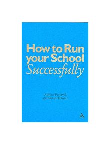 How to Run Your School Successfully - 9780826470447