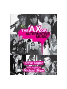 The A to X of Alternative Music - 9780826482174