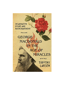 George MacDonald in the Age of Miracles - 9780830853731