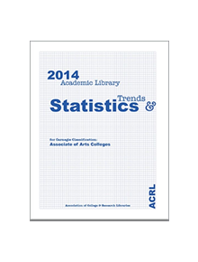 2014 ACRL Trends and Statistics for Carnegie Classification Associates of Arts Colleges - 9780838988305