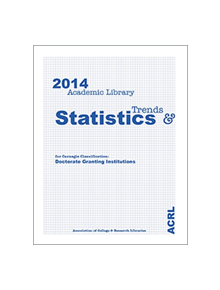 2014 ACRL Trends and Statistics for Carnegie Classification Doctoral Granting Institutions - 9780838989135