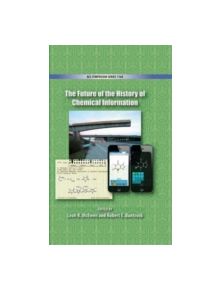 The Future of the History of Chemical Information - 9780841229457