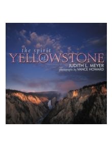 The Spirit of Yellowstone - 9780847682485