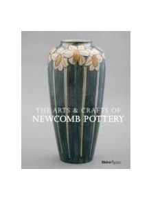 The Arts and Crafts of Newcomb Pottery - 9780847840557