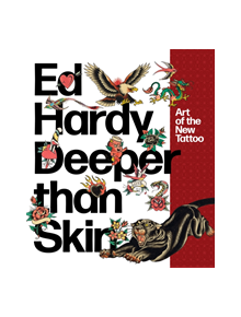 Ed Hardy: Deeper Than Skin - 9780847867349