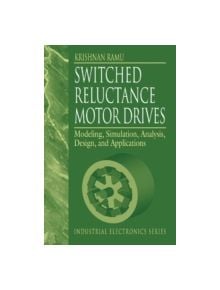 Switched Reluctance Motor Drives - 9780849308383