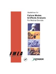 Guidelines for Failure Modes and Effects Analysis for Medical Devices - 9780849319105