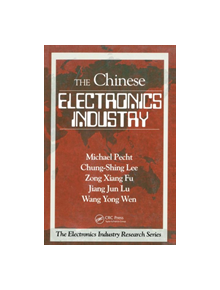 The Chinese Electronics Industry - 9780849331749