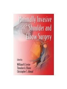 Minimally Invasive Shoulder and Elbow Surgery - 9780849372155